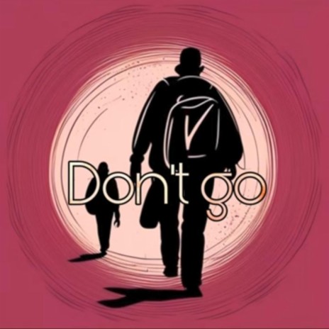 Don't gooo | Boomplay Music