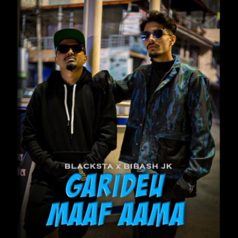 Garideu Maaf Aama ft. Blacksta | Boomplay Music