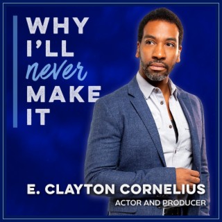E. Clayton Cornelious on Persistence and Opportunity as a Broadway Actor and Producer