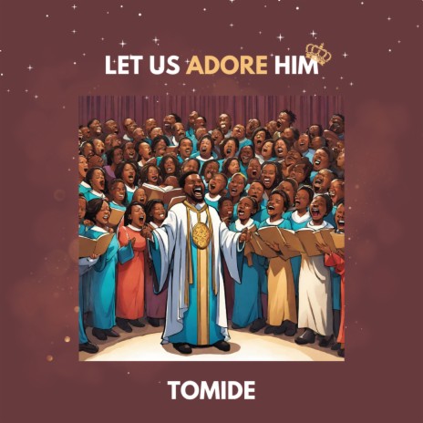 Let Us Adore Him | Boomplay Music