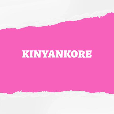 Kinyankore | Boomplay Music