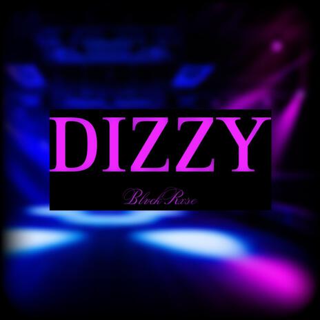 DIZZY | Boomplay Music