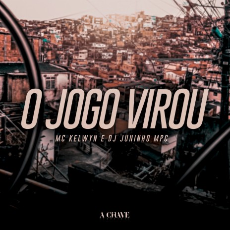 O Jogo Virou ft. Dj Juninho MPC & A Chave | Boomplay Music