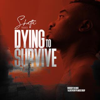 Dying To Survive