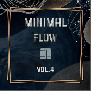 Minimal Flow, Vol. 4 | Boomplay Music