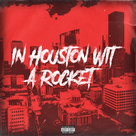 In Houston Wit A Rocket | Boomplay Music