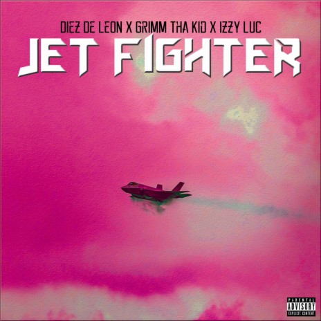 Jet Fighter ft. Grimm Tha Kid & Izzy Luc