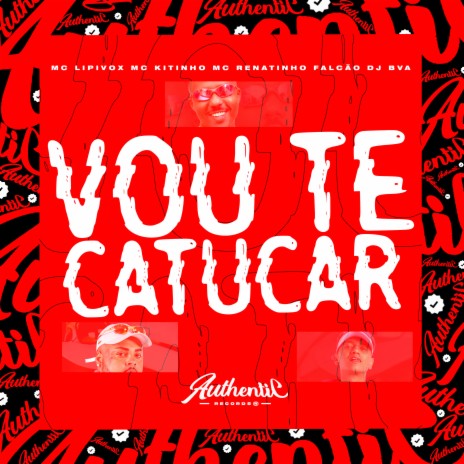 Vou Te Catucar ft. DJ BVA & MC KITINHO | Boomplay Music