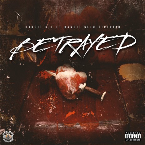 Betrayed ft. Bandit Slim & DirtReid | Boomplay Music