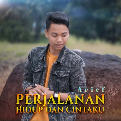 Perjalanan Hidup dan Cintaku | Boomplay Music