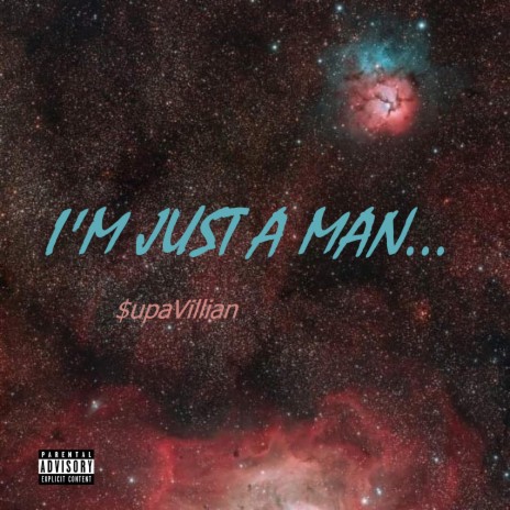 I'm Just A Man... | Boomplay Music