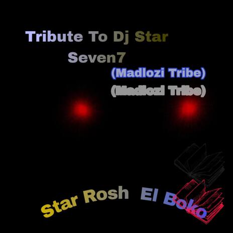 Tribute To Dj Star Seven7 | Boomplay Music