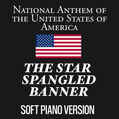 USA Anthem - Soft Piano - The Star-Spangled Banner | Boomplay Music