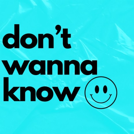 don't wanna know | Boomplay Music