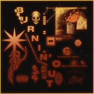 Burnin' Out lyrics | Boomplay Music