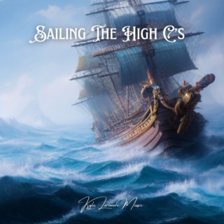 Sailing the High C's