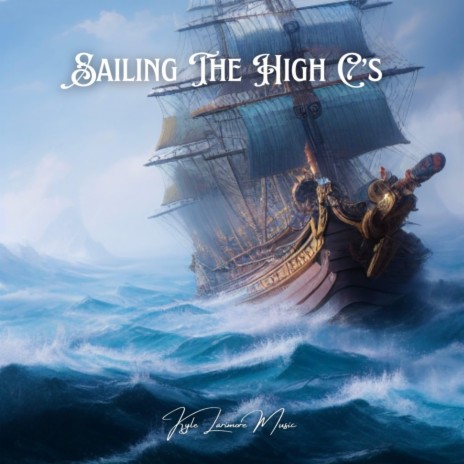 Sailing the High C's | Boomplay Music