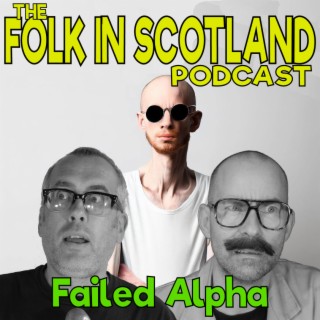 Folk in Scotland - Failed Alpha