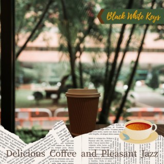 Delicious Coffee and Pleasant Jazz