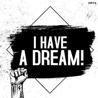 I have a dream!