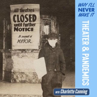Charlotte Canning, PhD - The History of Pandemics and Theater Closings