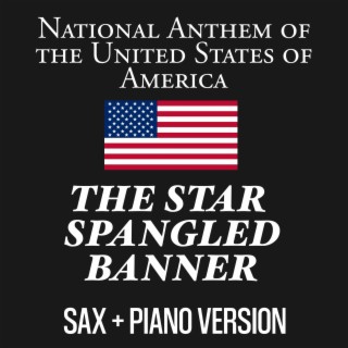 USA Anthem - Saxophone & Piano - The Star-Spangled Banner