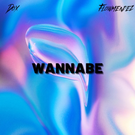 Wannabe ft. Flowmendez | Boomplay Music