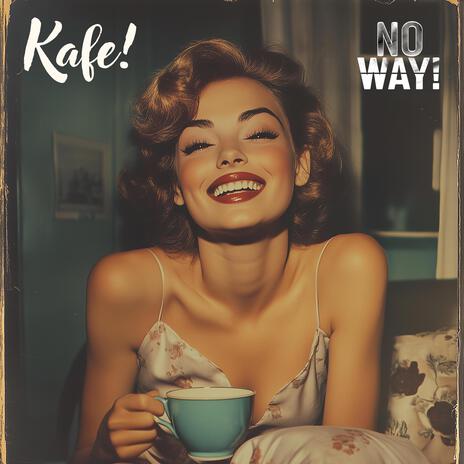 Kafe! | Boomplay Music