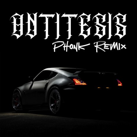 Antítesis (Phonk Remix) | Boomplay Music
