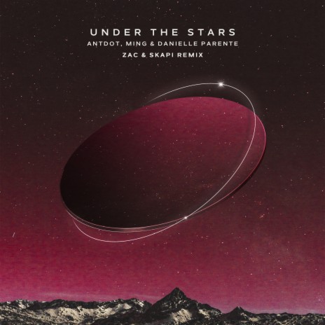 Under The Stars (ZAC & Skapi Remix) ft. MING & Danielle Parente | Boomplay Music