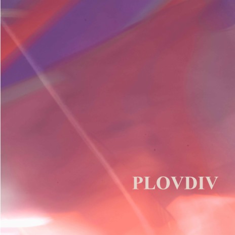 Plovdiv | Boomplay Music