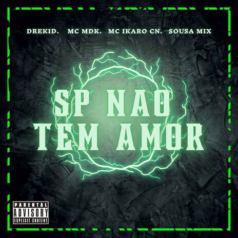 SP NAO TEM AMOR ft. drekid7, mc mdk & Mc Guuh SP