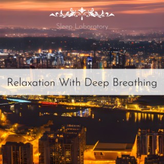 Relaxation With Deep Breathing