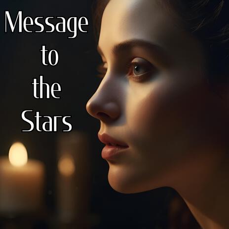 Message to the Stars | Boomplay Music