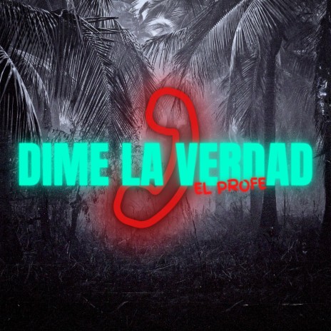 Dime la Verdad | Boomplay Music