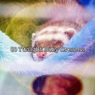 !!!! 80 Twilight Baby Dreams !!!!