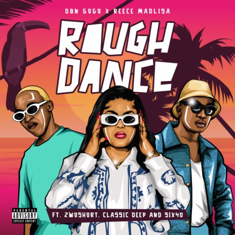 Rough Dance ft. Reece Madlisa, 2woshort, Classic Deep & Six40