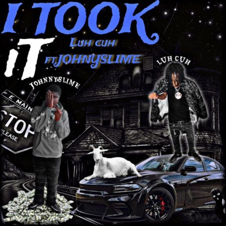 I Took It ft. Luh Cuh & YNA Johnnyslime | Boomplay Music