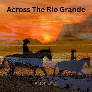 Across The Rio Grande