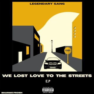 We Lost Love To The Streets