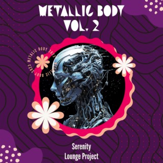 Metallic Body Vol. 2