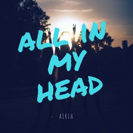 All in My Head | Boomplay Music