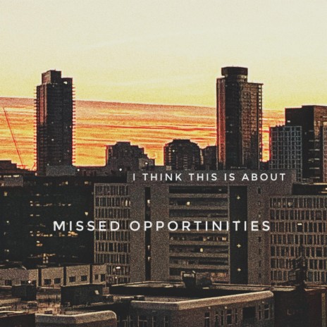 missed opportunities | Boomplay Music