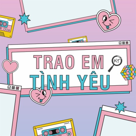 TRAO EM TÌNH YÊU | Boomplay Music