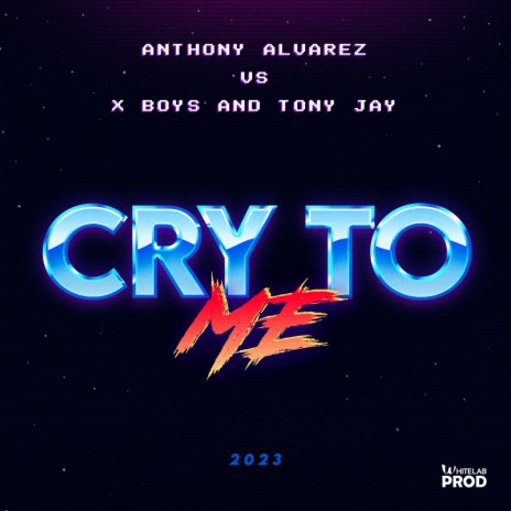 Cry to Me (Radio Edit) ft. X Boys & Tony Jay