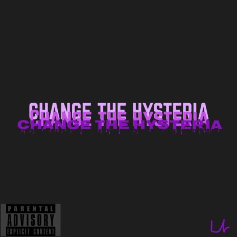 Change the Hysteria | Boomplay Music
