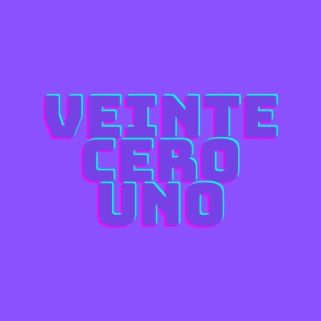 Veinte Cero Uno | Boomplay Music