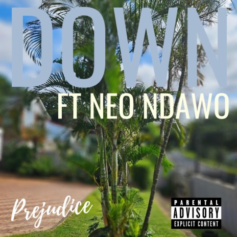 Down ft. Neo Ndawo | Boomplay Music