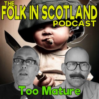 Folk in Scotland - Too Mature