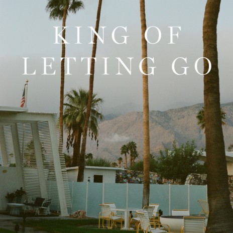 King Of Letting Go | Boomplay Music